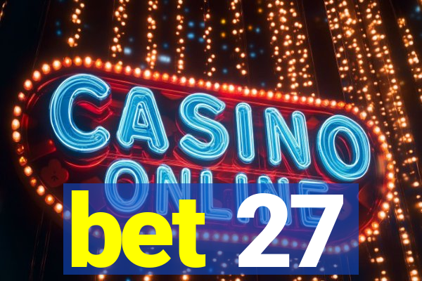 bet 27